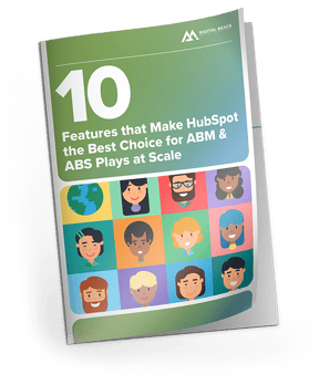 10 Features That Make HubSpot The Best Choice For Your ABM & ABS Plays