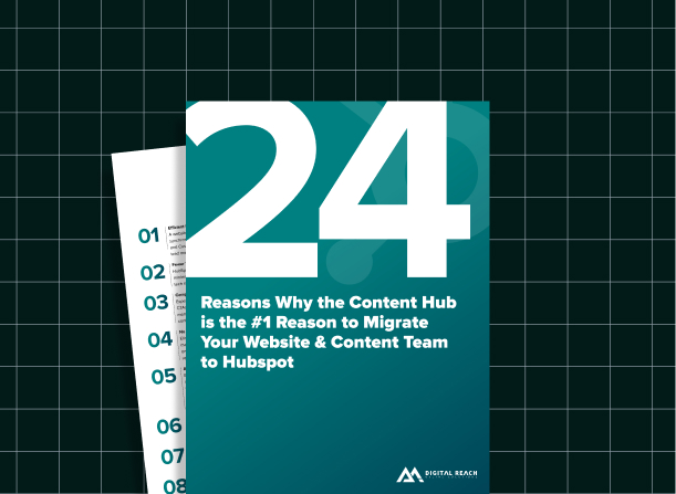 24 Reasons Why the Content Hub is the #1 Reason to Migrate Your Website & Content Team to Hubspot