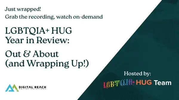 LGBTQIA+ HUG Year in Review: Out & About (and Wrapping Up!)