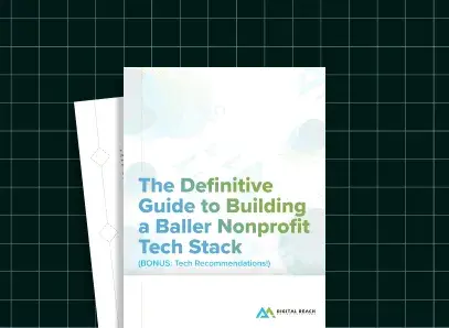 The Definitive Guide to Building a Nonprofit Tech Stack